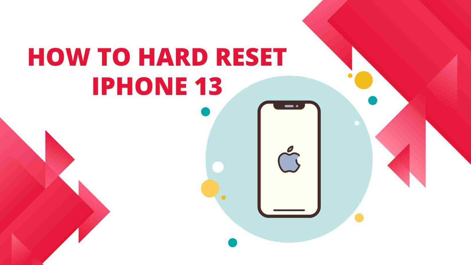 How To Hard Reset Iphone 13 Resetfree 8725