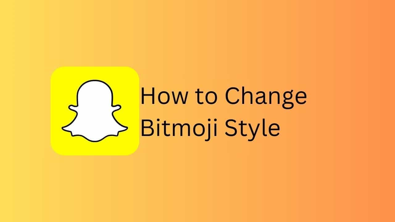 How to Change Bitmoji Style ( Best Guide ) ResetFree