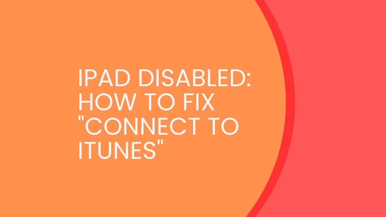 iPad Disabled: How to Fix 